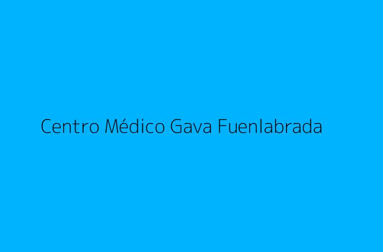 Centro Médico Gava Fuenlabrada